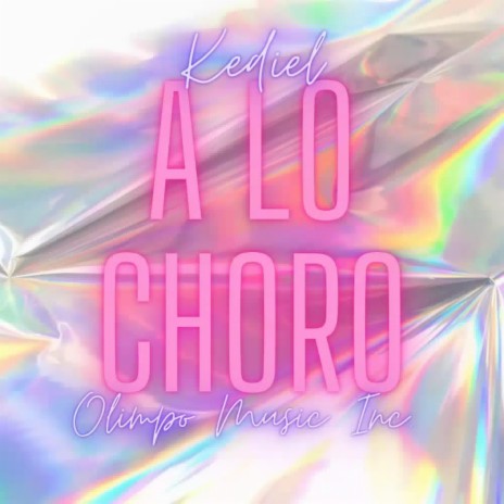 A Lo Choro (Olimpo Music Inc.) | Boomplay Music