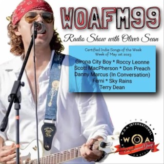 WOAFM99 Show with Oliver Sean In-Conversation with Danny Marcus + Certified Indie Songs of the Week (Ep9/S23)