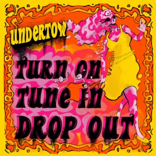 Turn On, Tune In, Drop Out