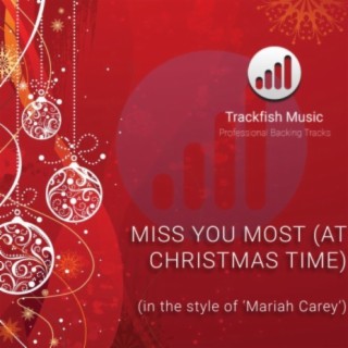 Miss You Most At Christmas Time (In the style of 'Mariah Carey') (Karaoke Version)