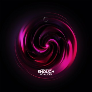 Enough (Miami) (8D Audio)