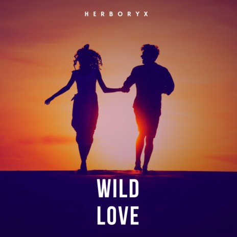 Wild Love | Boomplay Music