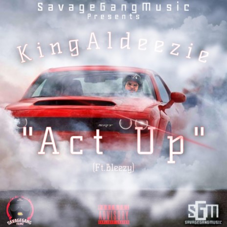 Act Up ft. Bleezy | Boomplay Music