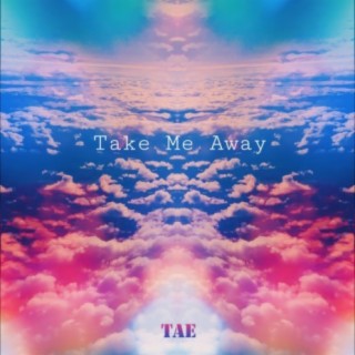 Take Me Away