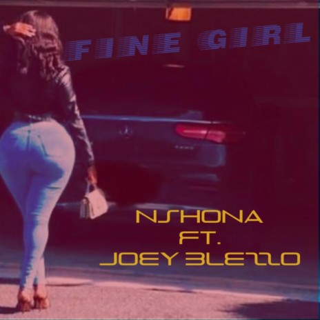 Fine Girl (feat. Joey Blezzo) | Boomplay Music