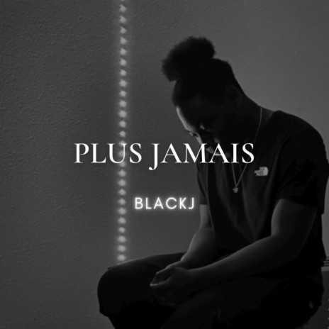 PLUS JAMAIS | Boomplay Music