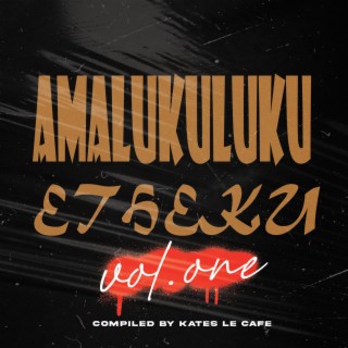 Amalukuluku eTheku, Vol. 1: Compiled by Kates Le Cafe