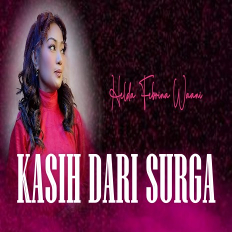 KASIH DARI SURGA | Boomplay Music