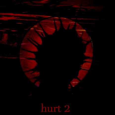 Hurt 2 | Boomplay Music