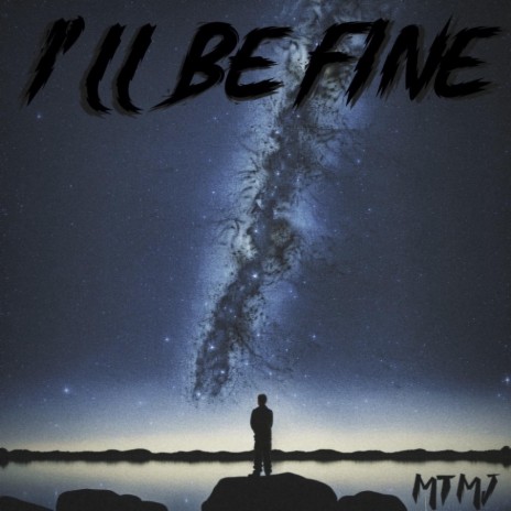 Ill Be Fine | Boomplay Music