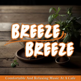 Comfortable and Relaxing Music at a Cafe