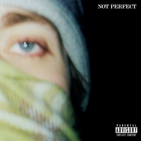 Not Perfect | Boomplay Music