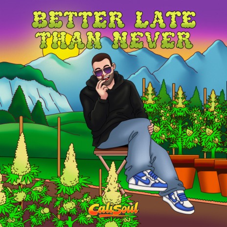 Better Late Than Never | Boomplay Music