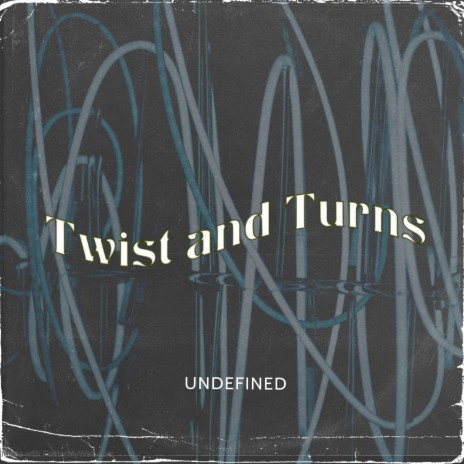 Twists and Turns | Boomplay Music