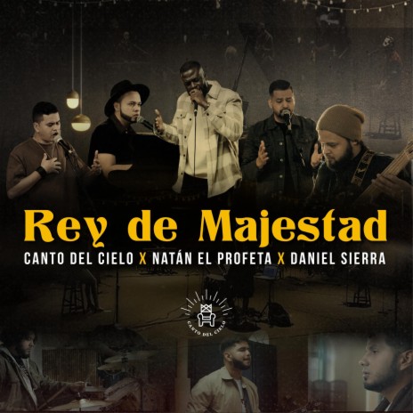 Rey de Majestad ft. Daniel Sierra & Natán El Profeta | Boomplay Music