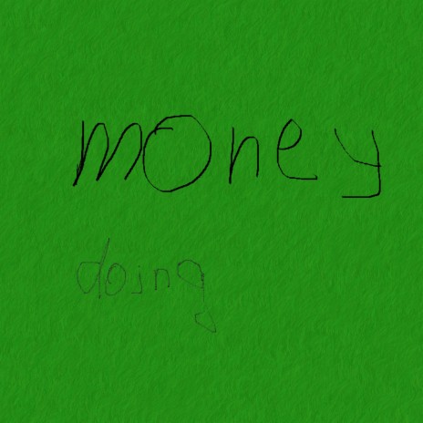 Moneydoing | Boomplay Music