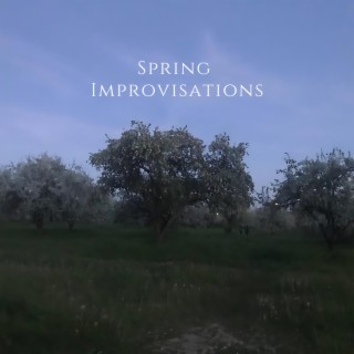 Spring Improvisations