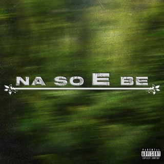 NA SO E BE ft. THE AFRORIGINALS & 808 Calabasas lyrics | Boomplay Music