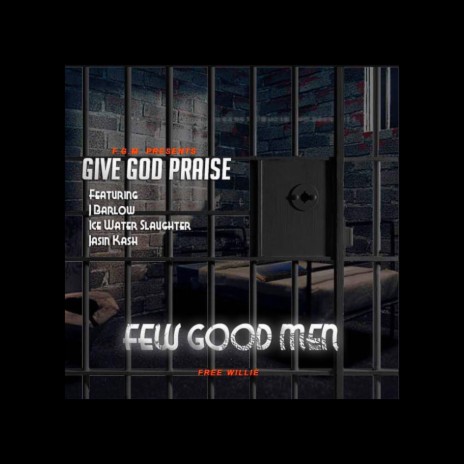 GIVE GOD PRAISE ft. J Barlow, ICE WATER SLAUGHTER & JASIN KASH | Boomplay Music