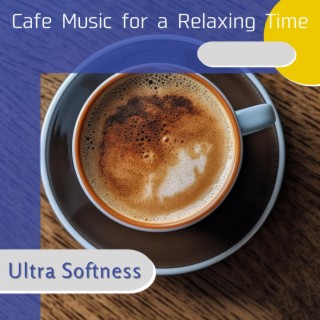 Cafe Music for a Relaxing Time