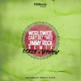 Worldwide Cant Get Tired (JIMMY ROCK Remix)