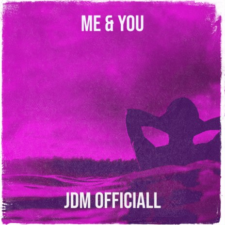 Me & You | Boomplay Music