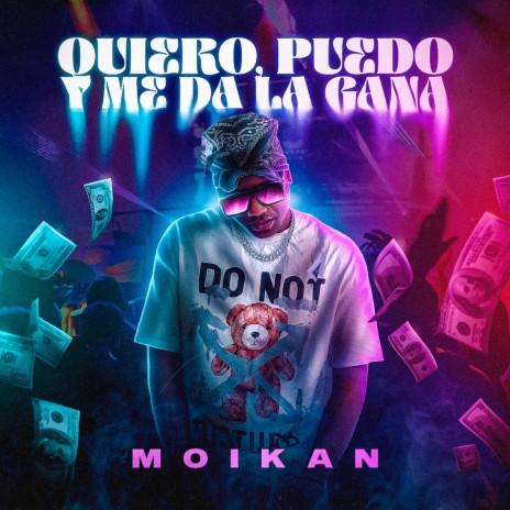 Quiero Puedo y Me Da La Gana ft. Moikan