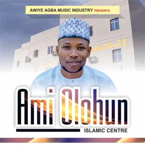 AMI OLOHUN ISLAMIC CENTRE | Boomplay Music