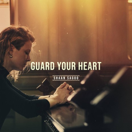 Guard Your Heart | Boomplay Music