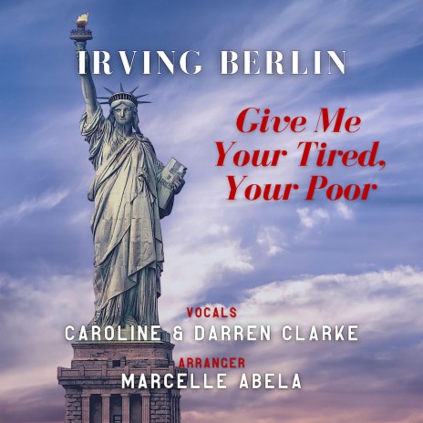Give Me Your Tired, Your Poor (Vocals and Orchestra Version) ft. Caroline Joy Clarke & Darren Clarke
