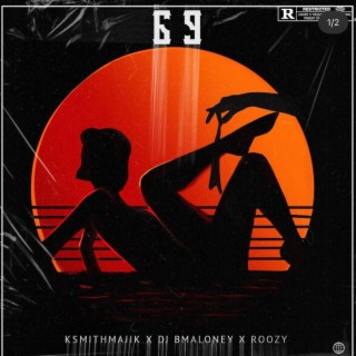 69 ft. RoozyTrills & DJ B. Maloney lyrics | Boomplay Music