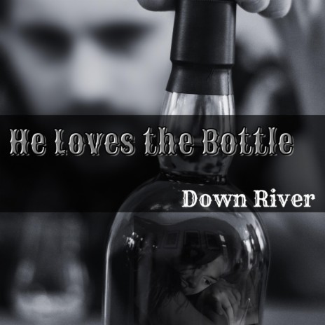 He Loves the Bottle