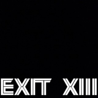 EXIT XIII