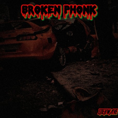 Broken Phonk | Boomplay Music