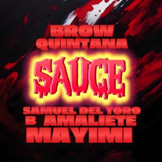 SAUCE ft. Samuel del Toro, Brow Quintana & Mayimi lyrics | Boomplay Music
