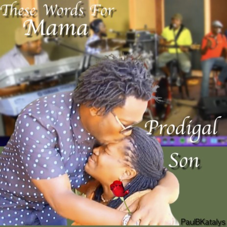 These Words For Mama ft. Paulbkatalys | Boomplay Music