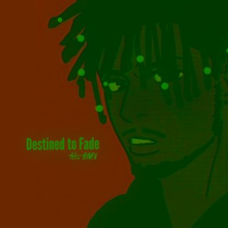 Destined to Fade | Boomplay Music