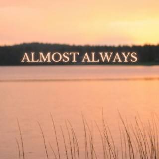 Almost Always