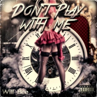 Don't Play With Me lyrics | Boomplay Music