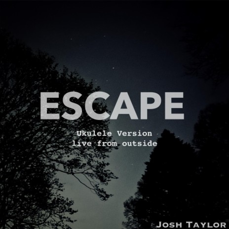 Escape (Ukulele Version) (live from outside)