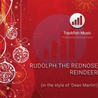 Rudolph The Rednose Reindeer (In the style of 'Dean Martin') (Karaoke Version)