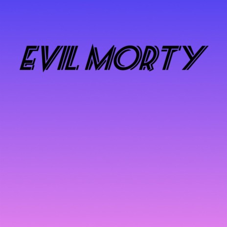 Evil Morty | Boomplay Music