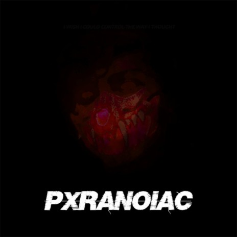 PXRANOIAC | Boomplay Music