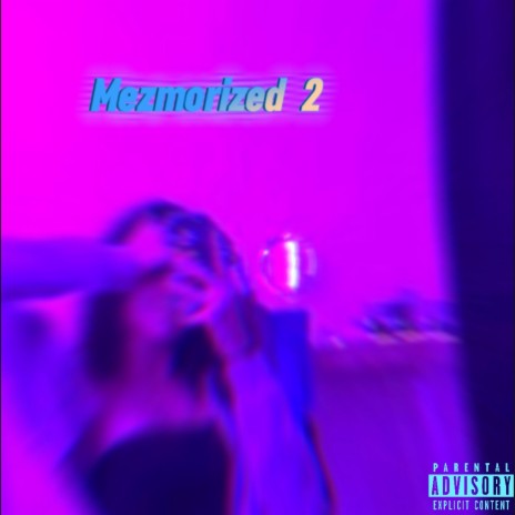 Mezmorized 2 (feat. K4torian) | Boomplay Music