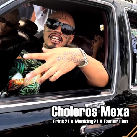 Choleros Mexa ft. Monking21 & Famer Lion