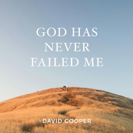 God Has Never Failed Me | Boomplay Music