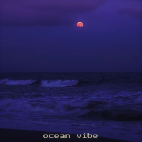 Ocean Vibe | Boomplay Music