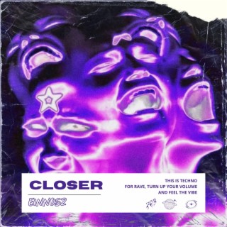 Closer