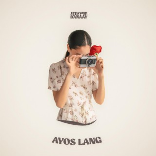 Ayos Lang (Medyo) lyrics | Boomplay Music