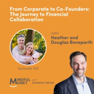 105: Heather and Douglas Boneparth - From Corporate to Co-Founders: The Journey to Financial Collaboration